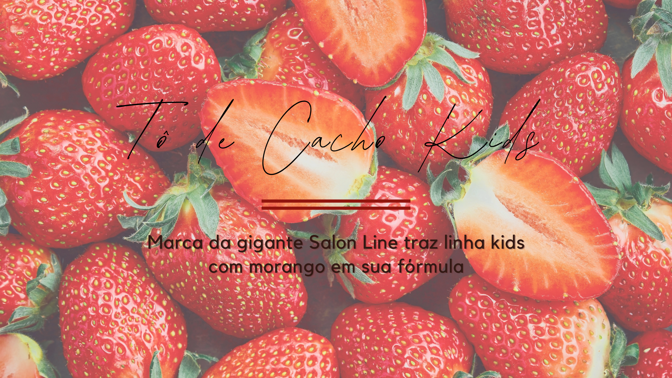 Shampoo e condicionador desembaraçante de morango Tô de Cacho Kids