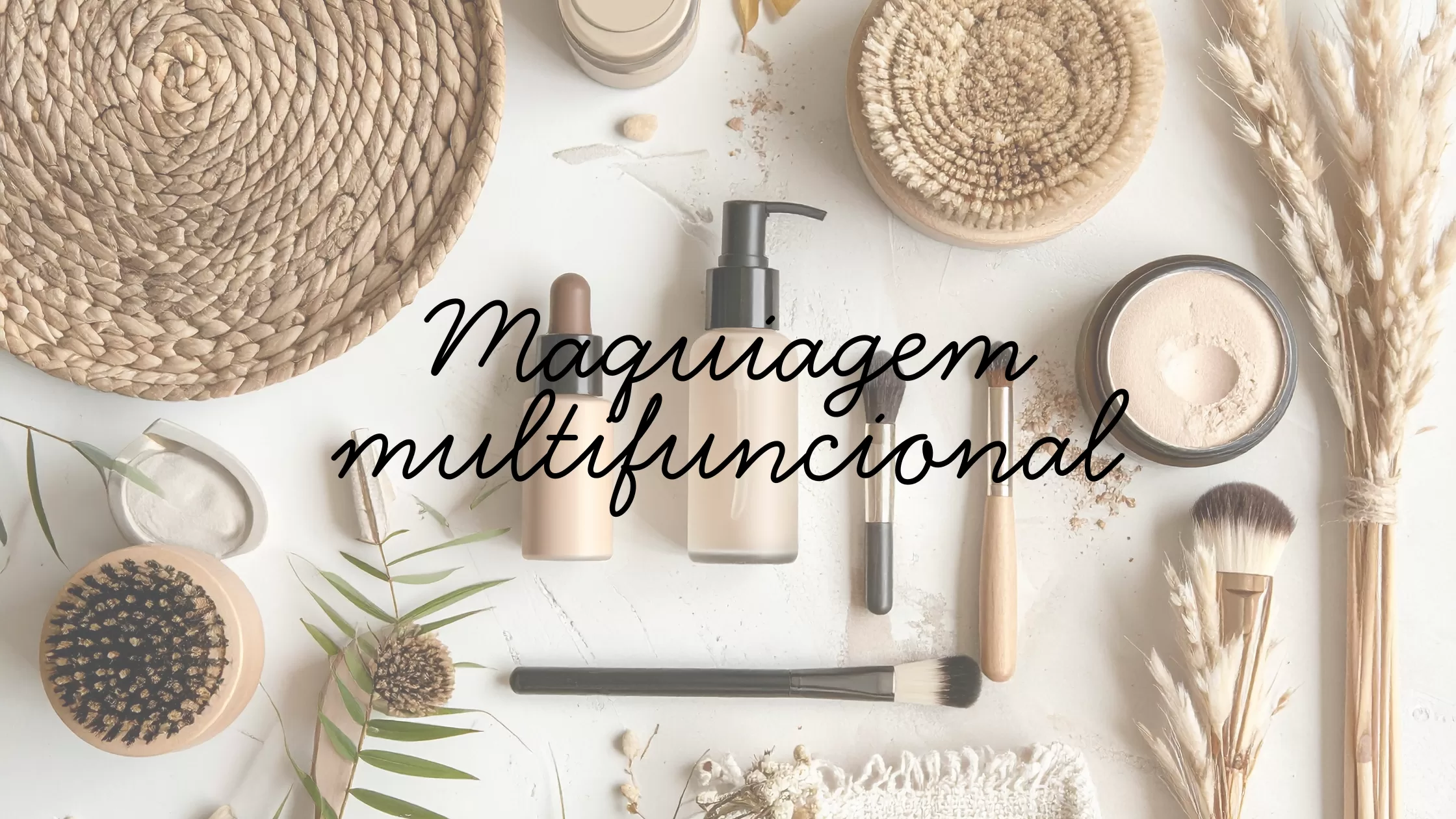 Maquiagem multifuncional: como montar um kit compacto para looks rápidos de outono