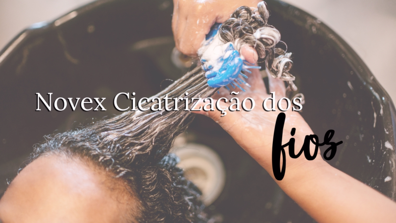 Novex Cicatrização dos Fios | Resenha e análise completa