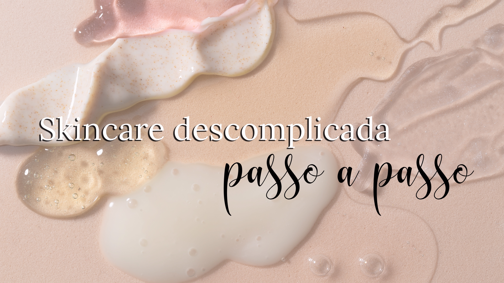 Skincare Passo a Passo: Do Sabonete ao Protetor Solar