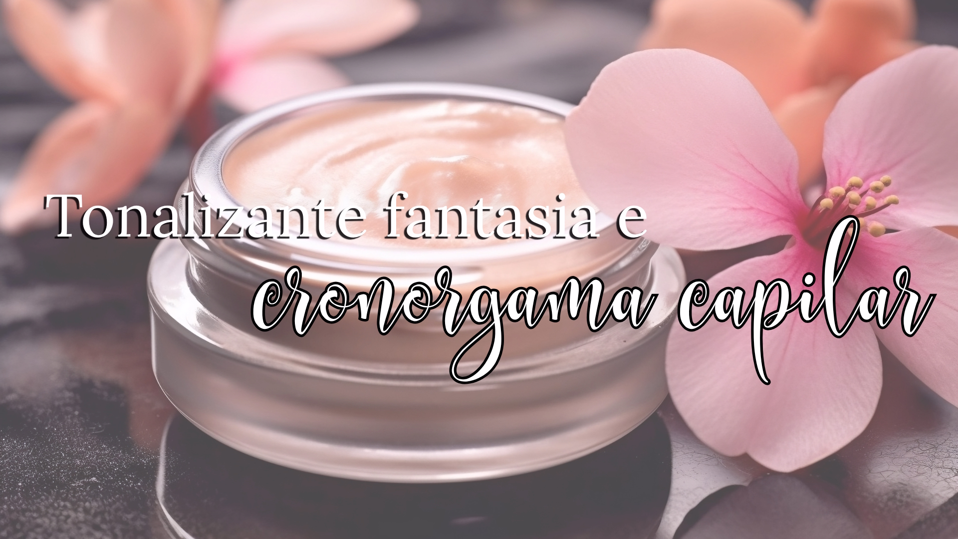 Tonalizante Fantasia e Cronograma Capilar: Como Conciliar