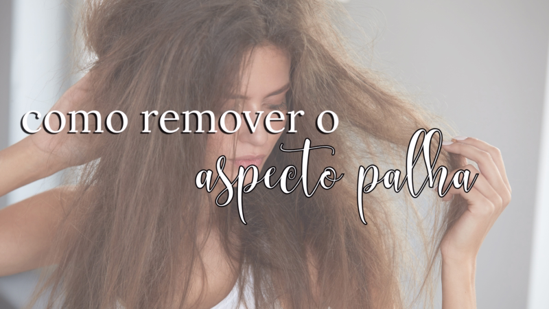 Como tirar o aspecto palha do cabelo | O que funciona e o ficar longe