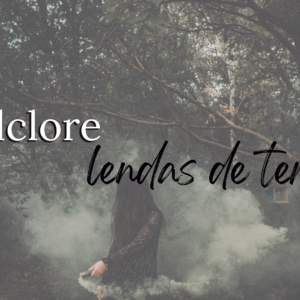 Folclore brasileiro | Lendas de terror